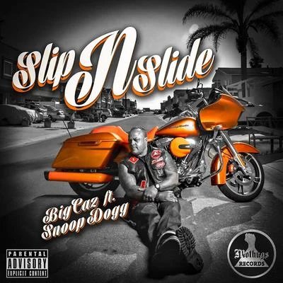 Slip & Slide (feat. Snoop Dogg) 專輯 Big Caz/Bad Azz