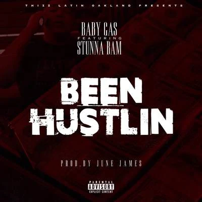 Been Hustlin (feat. Stunna Bam) 专辑 Baby Gas/Whipp/Pooh Hefner/Prinxe Thumpa