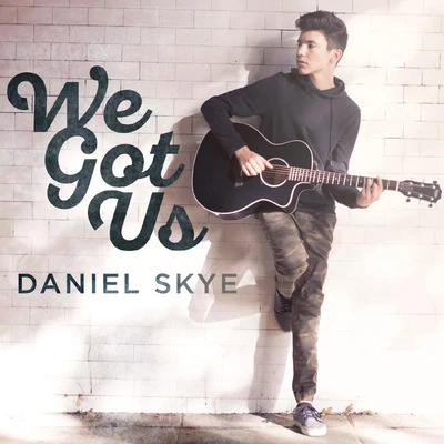 We Got Us (Acoustic) 专辑 Baby Ariel/Daniel Skye