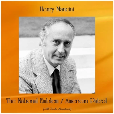 The National EmblemAmerican Patrol (Remastered 2019) 專輯 Henry Mancini/North/Irene Cara/Michael Sembello/Vincent Youmans