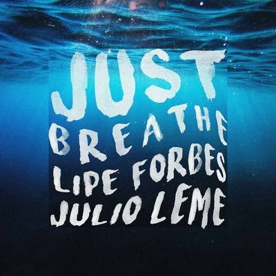 Just Breathe 專輯 Lipe Forbes/Flávio Lemos/Pedro Almeida