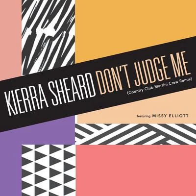 Kierra SheardTasha Cobbs Dont Judge Me (Country Club Martini Crew Remix)