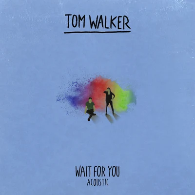 Wait for You (Acoustic) 專輯 Tom Walker/MJ Cole