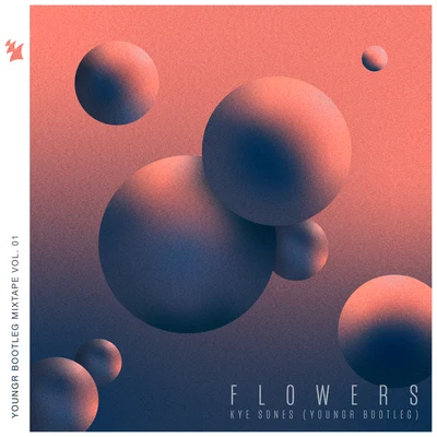 Flowers (Youngr Bootleg) 專輯 Kye Sones