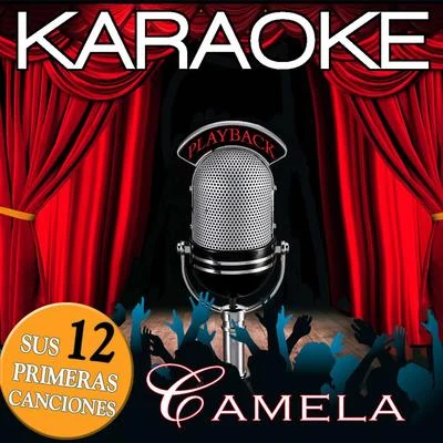 Karaoke Camela Playback . Sus 12 Primeras Canciones 專輯 Camela