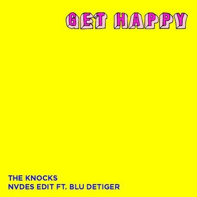 Get Happy (NVDES Edit) [feat. Blu DeTiger] 专辑 The Knocks/Method Man