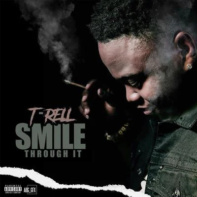 T-Rell Smile Through It