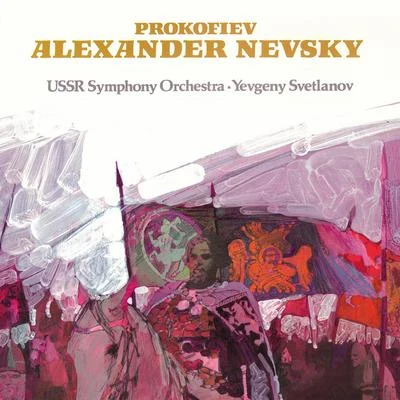 Alexander Nevsky, Cantate. Op. 78 專輯 USSR Symphony Orchestra/Evgeny Svetlanov/Grand Symphony Orchestra of TV and Radio