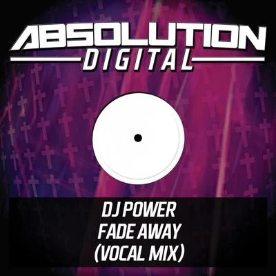 Fade Away (Vocal Mix) 专辑 Dj Power/DJ Frank JMJ