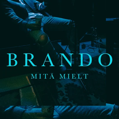 BrandoGalantis Mitä Mielt