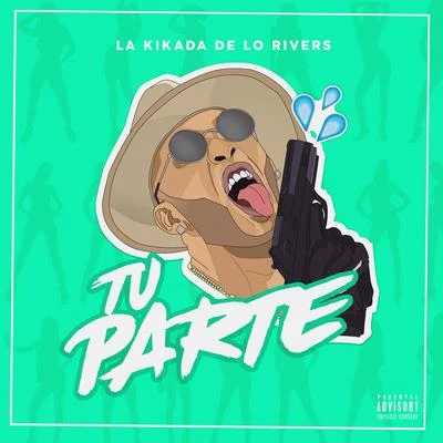 Tu Parte 專輯 La Kikada/El Fecho RD/Pablo Chill-e