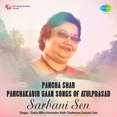 Panchakabir Gaan Songs Of Atulprasad Cd 4 专辑 Uma Bose/Harendra Nath Chatterjee