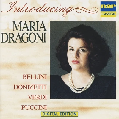 Maria DragoniAntonio MarcenòRiccardo FerrariColin MawbyCulwick Choral SocietyCantabile SingersIrish Army No. 1 BandIreland National Symphony OrchestraMusica SacraFrancesco Ellero d' Artegna Maria Dragoni: Arias from Bellini, Donizatti, Verdi, Puccini