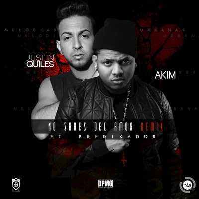 No Sabes del Amor (Remix) 專輯 Justin Quiles