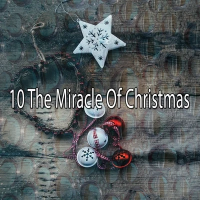 Christmas Music 10 The Miracle Of Christmas