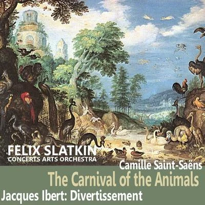 Saint-Saëns: The Carnival of the Animals - Ibert: Divertissement 专辑 Concert Arts Orchestra