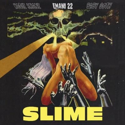 Slime (feat. Kodie Shane, Baby Goth) 专辑 Emani 22