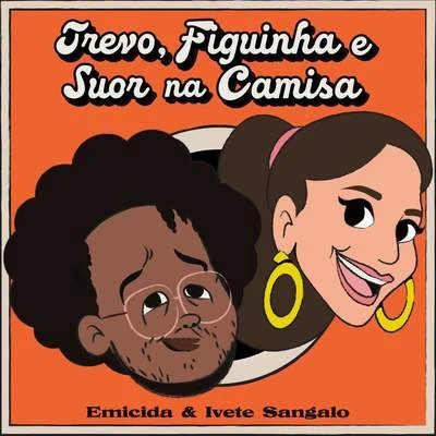 Trevo, Figuinha e Suor na Camisa 專輯 Criolo/Rodrigo Campos/Evandro Fióti/Mano Brown/Emicida