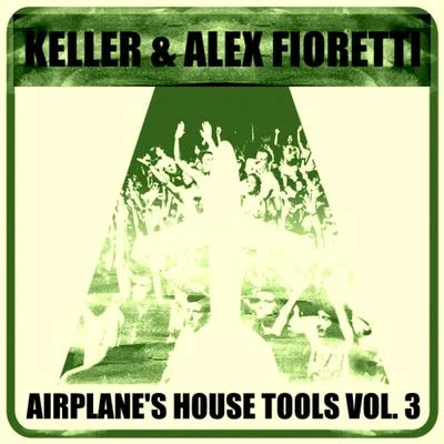 Airplane&#x27;s House Tools, Vol. 3 专辑 Keller/Federico Fioretti