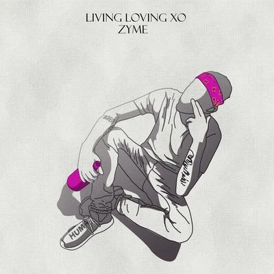 Living Loving Xo 專輯 Zyme/Clayton William