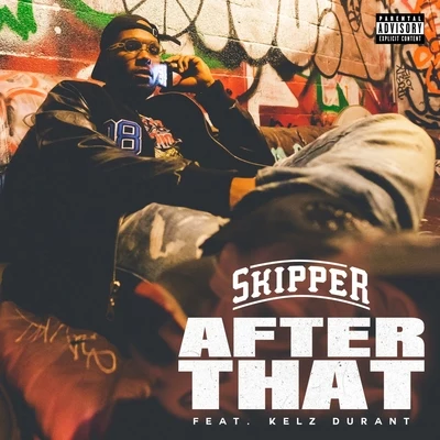 After That (feat. Kelz Durant) 专辑 Skipper