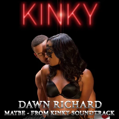 Maybe (From "Kinky" Soundtrack) 專輯 Maya Vik/Dawn Richard/Little Pain