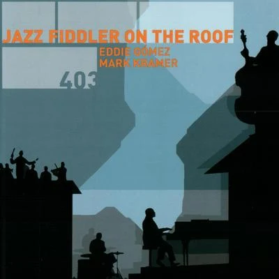 Jazz Fiddler on the Roof 专辑 Kalmen Opperman/Eddie Gomez/Bill Douglas/Dave Samuels/Richard Stoltzman