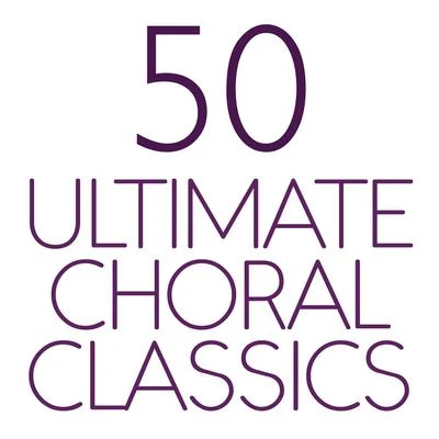 Samuel BarberKarl BrazdaPhilharmonia Slavonica 50 Ultimate Choral Classics