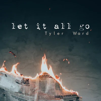 Let It All Go 專輯 Tyler Ward