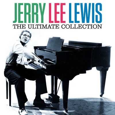 The Ultimate Collection (Digitallly Remastered) 專輯 Jerry Lee Lewis