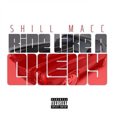 Ride Like a Chevy 专辑 Shill Macc