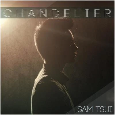 Chandelier 专辑 Sam Tsui