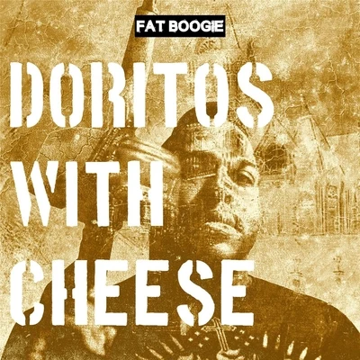 Doritos with Cheese 专辑 Fat Boogie