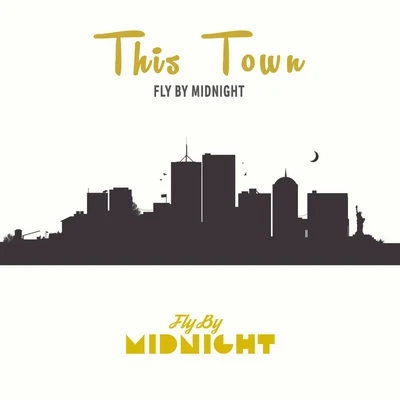 This Town 專輯 Fly by Midnight