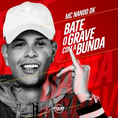 Bate o Grave Com a Bunda 专辑 DJ Gege/MC Nando DK/MC WM/MC Leleto/MC's Jhowzinho & Kadinho