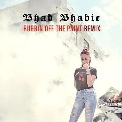 Bhad Bhabie Rubbin Off The Paint REMIX