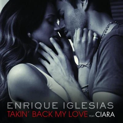 Takin&#x27; Back My Love 专辑 Enrique Iglesias/Latin Band/Jean/Parker/Shakira