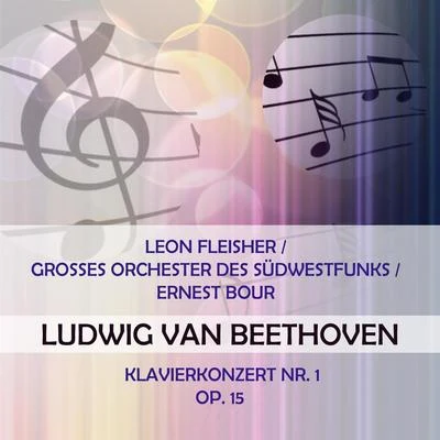 Leon FleisherGrosses Orchester des SüdwestfunksErnest Bour play: Ludwig van Beethoven: Klavierkonzert Nr. 1, op. 15 专辑 Leon Fleisher/George Szell