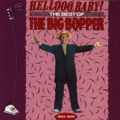 Hellooo Baby!: The Best of the Big Bopper, 1954-1959 专辑 The Big Bopper/Chuck Berry/Chubby Checker/Elvis Presley/Richie Valens