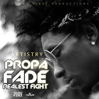 Realest Fight 專輯 Propa Fade