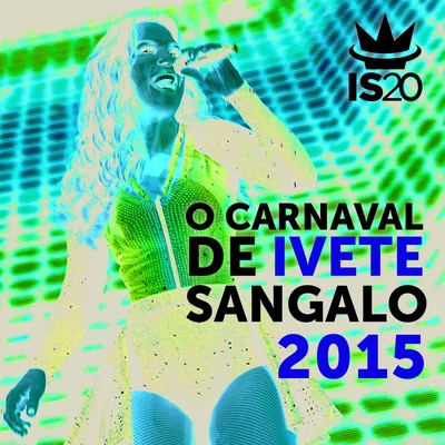 O Carnaval De Ivete Sangalo 2015 专辑 Ivete Sangalo