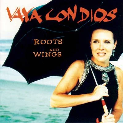 Roots And Wings 专辑 Vaya Con Dios