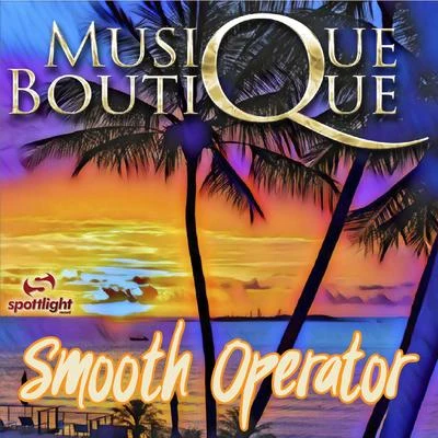 Smooth Operator (Remixes) 專輯 Gianni Coletti/Musique Boutique