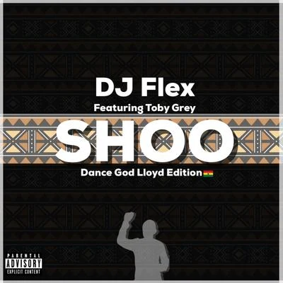 Shoo (Dance God Lloyd Edition) 专辑 DWP Academy/Mr Shawtyme/Yoofi Greene/DJ Flex