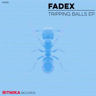 Tripping Balls Ep 专辑 FadeX