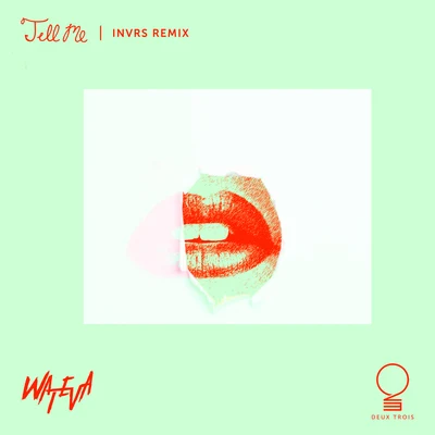 Tell Me (INVRS Remix) 专辑 WATEVA