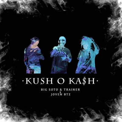 Kush o Ka$h 專輯 Imp85/Joven BTZ