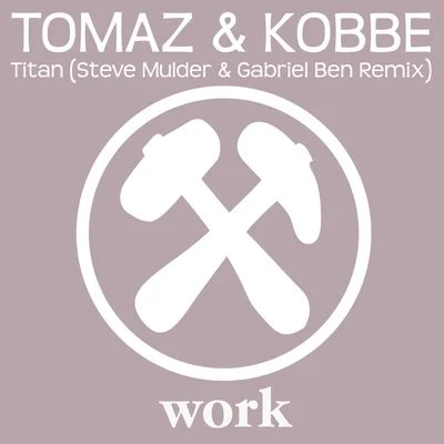 Titan (Steve Mulder Gabriel Ben remix) 專輯 Tomaz