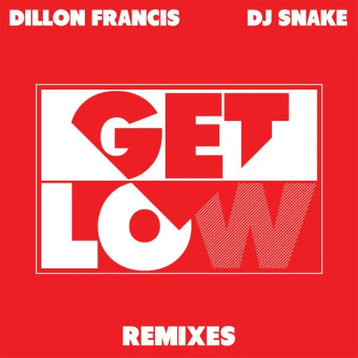 Get Low (Remixes) 專輯 DJ Snake