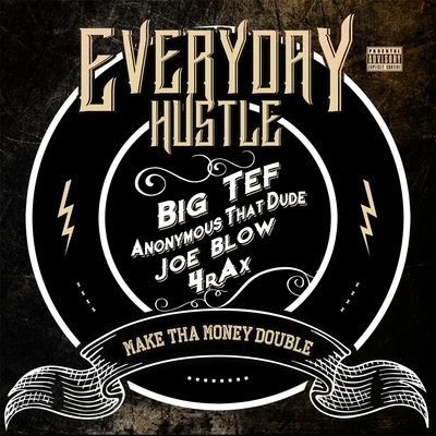 Everyday Hustle (feat. Joe Blow, Anonymous That Dude & 4rax) 專輯 Joe Blow/Stevie Joe/Maffii